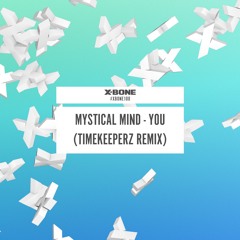 Mystical Mind - You (Timekeeperz Remix)