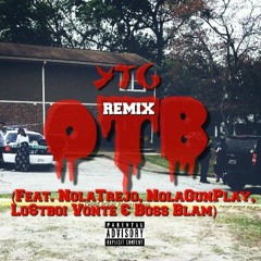 OTB Remix (Feat. NolaTrejo, NolaGunplay, Lostboi Vonte, & Boss Blam) [Prod. @MilliDaKydd]