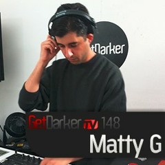 Matty G – GetDarkerTV 148 – [26.06.2012]