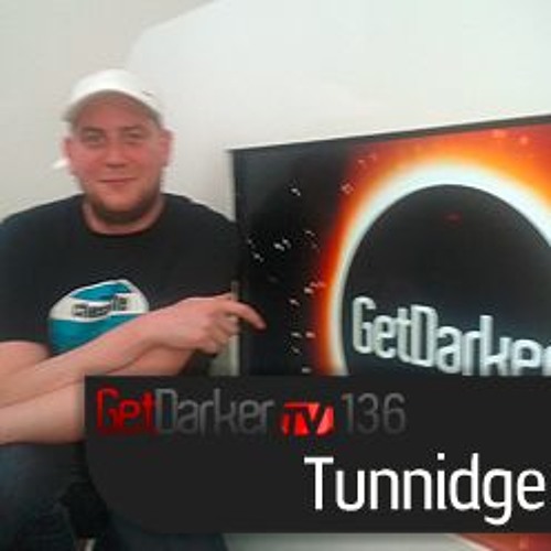 Tunnidge – GetDarkerTV 136 – 27.03.2012