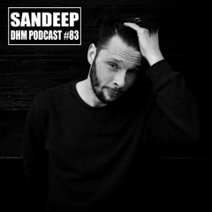 Sandeep — DHM Podcast #83 (July 2016)