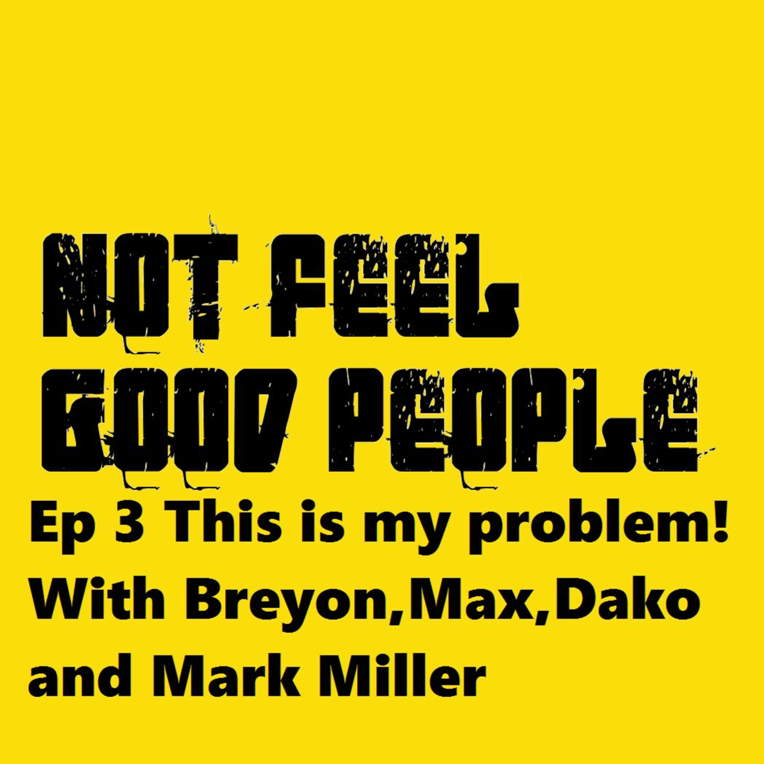NFGP Ep 3 This Is My Problem! episode artwork