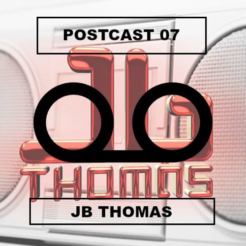 Postcast 07 - JB Thomas