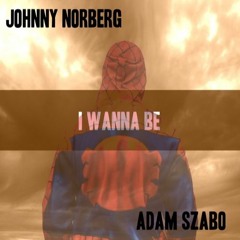 Adam Szabo & Johnny Norberg - I Wanna Be (Mider-Span Remix)