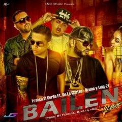 Bailen (Remix) De La Ghetto ft Franco el Gorila ft Luigi 21 Plus ft Ozuna