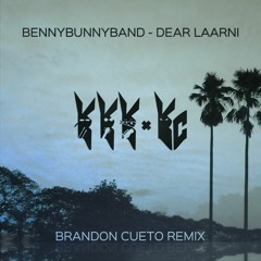 BennyBunnyBand - Dear Laarni (Brandon Cueto Remix)