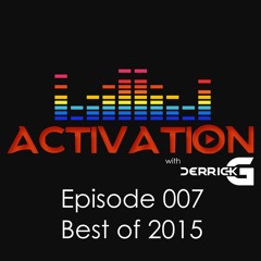 Activation with DerrickG Episode 007 - Top 20 of 2015