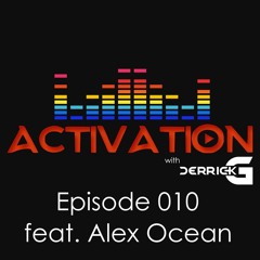 Activation with DerrickG Episode 010 feat. guest mix by Alex Ocean