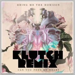 Bring Me The Horizon - Can You Feel My Heart (Klutch Remix)