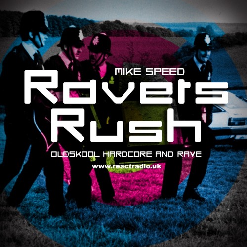 Mike Speed | React Radio Uk | 150716 | FNL | 8 - 10pm | Ravers Rush - Hardcore & Rave | Show 012