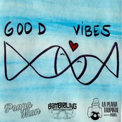 Good Vibes (Plana Tropikal Prods 2016)