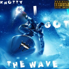 I Got The Wave