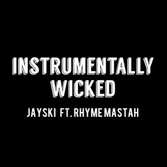 Instrumentally W!cked by jayski / Terroryza aka rhyme mastah
