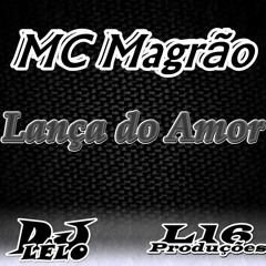 MC Magrão - Lança Do Amor (( DJLÊLO )) Lançamento 2016