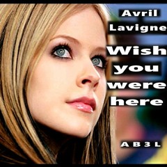 Avril Lavigne - Wish you were(Remix)