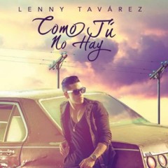 Lenny Tavarez - Como Tu No Hay
