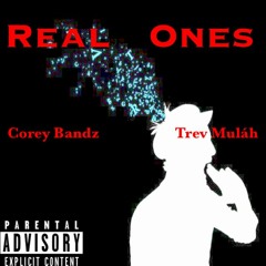 Real Ones Ft. Trev Mulah