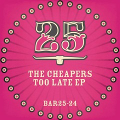 The Cheapers - Too Late (Smash TV Remix) [BAR25-024]
