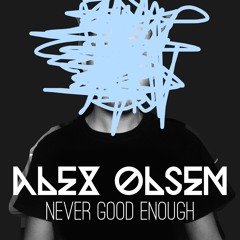 Never Good Enough