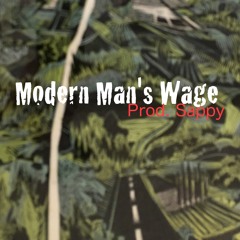 Modern Man's Wage (Beat By. Sappy)(Prod. Align)