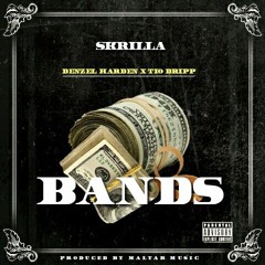 Skrilla - BANDS ft. Denzel Harden x Tio Dripp Produced By Live Trax @MalTar Music
