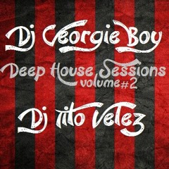 Deep House Session #2 with Tito Velez & Georgie-Boy