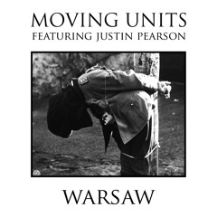 MOVING UNITS "Warsaw" (feat. Justin Pearson)