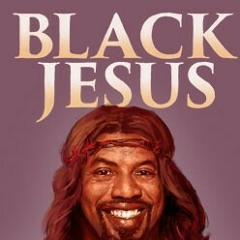 Black Jesus " wassablackmon"