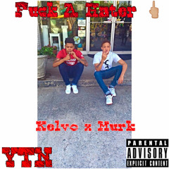 Fuck A Hater - YTN - Kelvo x Murk