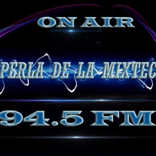 Stream 94.5 FM. LA PERLA DE LA MIXTECA. by Eduardo Cruz | Listen online for  free on SoundCloud