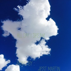 All Day I Dream by  Jest Martin