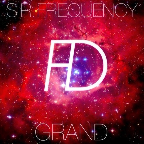 Sir Frequency - Grand ( Original Mix ) * LIMITED DOWNLOAD *