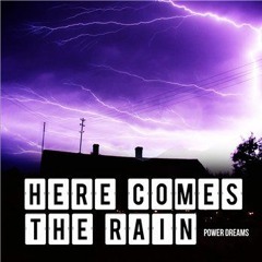 Power Dreams - Here Comes The Rain (Extended Version