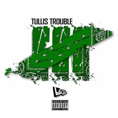 Tullis Trouble - SUMMER 16