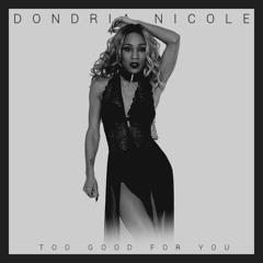 Too Good For You (Original)
