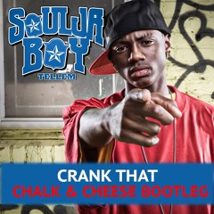 Crank Dat - Soulja Boy (Chalk & Cheese Bootleg)