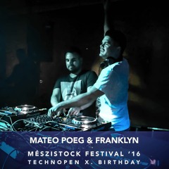 Franklyn & Mateo Poeg @MésziStock Fesztivál - TechnOpen X.