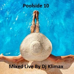 Poolside 10- Mixed Live By Dj Klimax