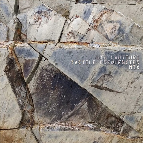 Tactile Frequencies Mix [Headphone travels for Mahr FM - Free DL]