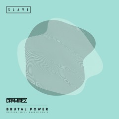 D.Ramirez 'Brutal Power' - Barber Remix