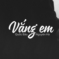 Vắng em || Nguyên Hà
