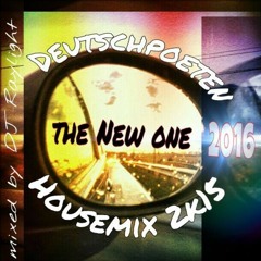 Deutschpoeten Housemix 2k15 (The New One 2016)