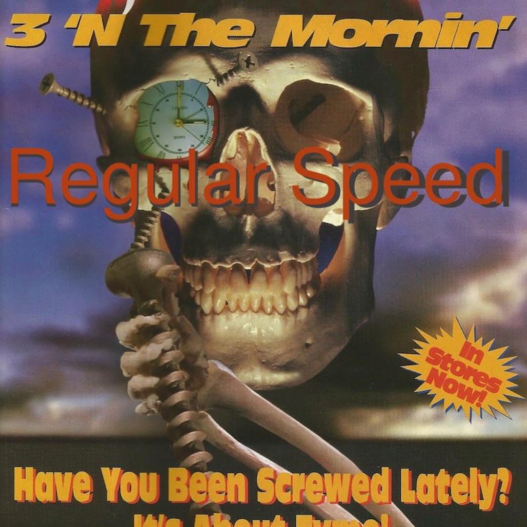 Stream DJ Screw - 3 N Da Morning (part 2) Regular Speed by