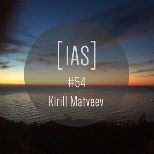 Intrinsic Audio Sessions [IAS] # 54 - Kirill Matveev