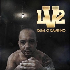 LV2 Part. Primeiro Ato & Gabi Machado - Qual o Caminho (Prod. L.Dias)[ FREE DOWNLOAD ]