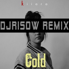 Kiiara - Gold (remix prod by DJRisow)