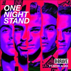 B - Brave Ft. Sevn Alias - One Night Stand (Arezzo Bootleg)[BUY = FREE DL]