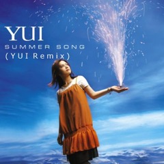YUI - SUMMER SONG (YUI Remix)
