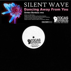 Silent Wave - Dancing Away From You  - Sintex Bortexx Rmx - 12" limited edition