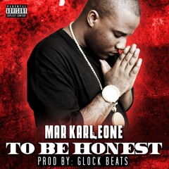08. To Be Honest (Prod By: Glock Beats)